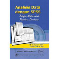 Image of Analisis data dengan SPSS : Belajar mudah untuk penelitian kesehatan