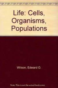 Image of Life : Cells, organisms, populations