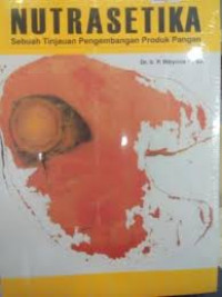 Image of Nutrasetika : Sebuah Tinjauan Pengembangan Produk Pangan