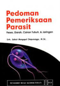 Image of Pedoman pemeriksaan parasit: Feses, darah, cairan tubuh dan jaringan