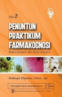 Image of Penuntun praktikum farmakognosi: Makroskopik dan mikroskopik