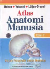 Image of Atlas Anatomi Manusia: Kajian Fotografik Tubuh Manusia