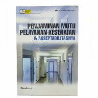 Image of Penjaminan Mutu Pelayanan Kesehatan dan Akseptabilitasnya